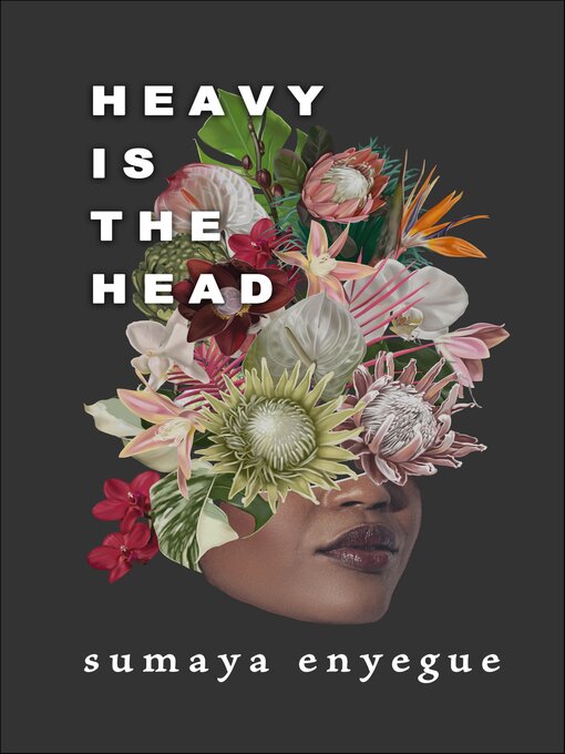 Title details for Heavy Is the Head by Sumaya Enyegue - Available